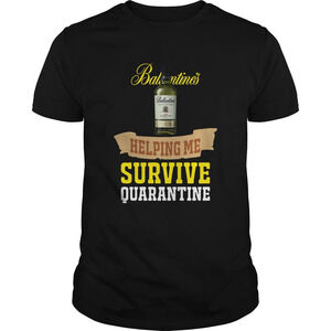 Ballantines Helping Me Survive Quarantine Shirt